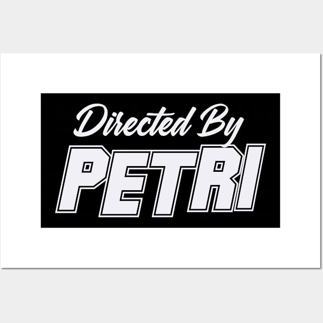 Directed By PETRI, PETRI NAME Wall Art by Judyznkp Creative